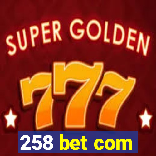 258 bet com